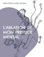 L'ablation de mon pr?puce mental 2322388114 Book Cover
