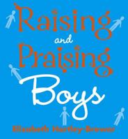 Raising and Praising Boys 0091906741 Book Cover