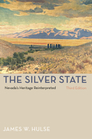 The Silver State: Nevada's Heritage Reinterpreted 0874171660 Book Cover