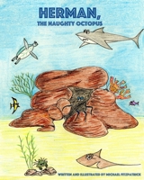 Herman, The Naughty Octopus B096ZBMY57 Book Cover