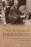 The Wonder of Their Voices: The 1946 Holocaust Interviews of David Boder (Oxford Oral History Series) 0199945071 Book Cover