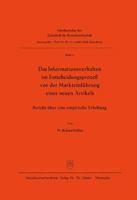 Das Informationsverhalten im Entscheidungsprozess vor der Markteinfuhrung eines neuen Artikels: Bericht uber e. empir. Erhebung (Schriftenreihe der Zeitschrift fur Betriebswirtschaft) 3409360913 Book Cover