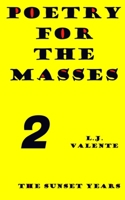 Poetry For The Masses: The Sunset Years B08GLMHMJV Book Cover