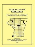Carroll County, Maryland Cemeteries, Volume 4: Northeast 0788440586 Book Cover