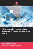 Síntese de compostos heterocíclicos utilizando MCR (Portuguese Edition) 6207945603 Book Cover