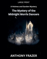 The Mystery of the Midnight Morris Dancers (Holmes and Garden Mysteries) B0GYV42L73 Book Cover