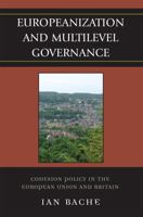 Europeanization and Multilevel Governance: Cohesion Policy in the European Union and Britain (Governance in Europe) 0742541339 Book Cover