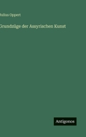 Grundzüge der Assyrischen Kunst 3566031259 Book Cover