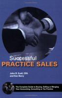 Successful Practice Sales: The Complete Guide to Buying, Selling or Merging Your Accounting, Consulting or Tax Practice 0779500970 Book Cover