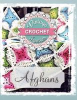 Afghans: Vintage Afghans To Crochet (Vintage Crochet Favorites Book 1) 1533612382 Book Cover
