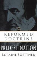 The Reformed Doctrine of Predestination 1599252546 Book Cover