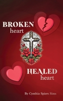 Broken Heart, Healed Heart 1969868120 Book Cover