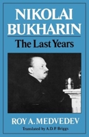 Nikolay Bukharin: The Last Years 0393301109 Book Cover