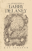 The Awakening of Gabby Delaney 1665529857 Book Cover