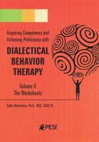 Dialectical Behavior Therapy Volume 2 - Companion Worksheets 0979021855 Book Cover