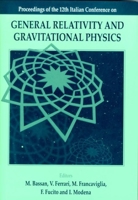 General Relativity and Gravitational Physics: Proceedings of the 12th Italian Conference 9810231520 Book Cover