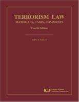 Terrorism Law: Cases, and Materials 1933264217 Book Cover