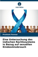 Eine Untersuchung des indischen Rechtssystems in Bezug auf sexuellen Kindesmissbrauch (German Edition) 6207581555 Book Cover