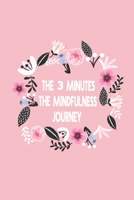 The mindful life Journal: 3 minutes a Day for a better life, More Meaningful Life / Journal / 120 Pages / Large 6x9 inches / Matte Finish 1676423281 Book Cover