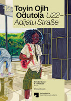 Toyin Ojih Odutola: U22 Adijatu Straße 8836660770 Book Cover