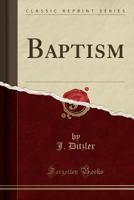 Baptism (Classic Reprint) 1332103596 Book Cover