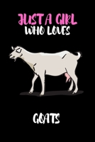 Just A Girl Who Loves Goats: Lined Notebook Journal: ( 6 x 9 - 120 Pages ) Goats Lovers Gift For Girls, Funny Goat Notebook, Gift for Goat Lovers -Grey 3 Edition- 1660785472 Book Cover