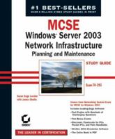 MCSE: Windows Server 2003 Network Infrastructure Planning and Maintenance Study Guide (70-293) 0782142621 Book Cover