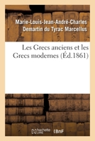 Les Grecs Anciens Et Les Grecs Modernes 2329472064 Book Cover