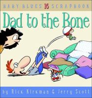 Dad To The Bone, Baby Blues Scrapbook #16 0740726706 Book Cover
