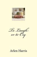 To Laugh or to Cry 197599583X Book Cover