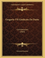 Gregorio Vii. Giudicato Da Dante 1289605327 Book Cover