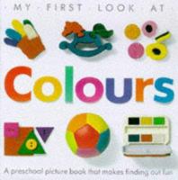 My First Look at Colours 0789476584 Book Cover