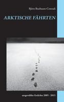 Arktische Fährten: ausgewählte Gedichte 2005 - 2015 3739226439 Book Cover