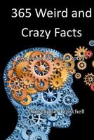 365 Weird and Crazy Facts: (and Some Fake Ones Too!) 1986543528 Book Cover