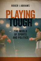 Playing Tough: The World of Sports and Politics 1555537537 Book Cover