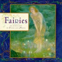 Fairies: An Anthology of Verse and Prose (Gift Anthologies) 185967285X Book Cover