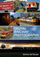 Digital Railway Photography: A Practical Guide 1781554269 Book Cover