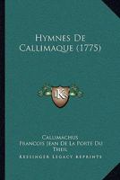 Hymnes De Callimaque (1775) 1166038912 Book Cover