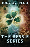 The Bessie Series - Books 1-3 4824184665 Book Cover