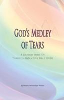 God's Medley of Tears: A Journey into Joy Through Inductive Bible Study 0990517543 Book Cover