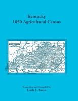 Kentucky 1850 Agricultural Census for Letcher, Lewis, Lincoln, Livingston, Logan, McCracken, Madison, Marion, Marshall, Mason, Meade, Mercer, Monroe, Montgomery, ... Morgan, Muhlenburg, and Nelson Cou 1585498653 Book Cover