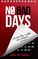 No Bad Days: A Personal Story, A Method, and a Movement 1672575575 Book Cover