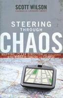 Steering Through Chaos: Mapping a Clear Direction for Your Church in the Midst of Transition and Change 0310324637 Book Cover