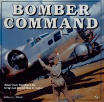 Bomber Command: American Bombers in Original WWII Color (Motorbooks Classic) 0760316546 Book Cover