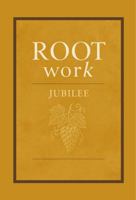 ROOTwork JUBILEE: A 15-Day Devotional (ROOTwork Devotional Series) 1969431997 Book Cover