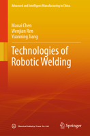 Technologies of Robotic Welding 9819731488 Book Cover
