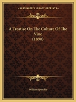 A Treatise On The Culture Of The Vine 1166462544 Book Cover