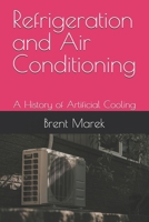 Refrigeration and Air Conditioning: A History of Artificial Cooling B0FB34DJYN Book Cover