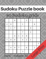 Sudoku Puzzle book - 80 Sudoku grids - Large Print: Level of difficulty Hard - Sudoku puzzle game book for adults - volume 20 - 8.5x11 inches (Sudoku Puzzle Books) B084DNPLZJ Book Cover