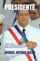 PRESIDENTE, ESTADISTA Y DISCÍPULO: El líder más allá de las columnas dóricas palaciegas; más que una BIOGRAFÍA sobre LEONEL FERNÁNDEZ B091LQN51W Book Cover